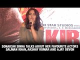 Sonakshi Sinha talks about her favourite actors Salman Khan, Akshay Kumar and Ajay Devgn