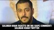 Salman Khan reacts on his Rape Comment! Salman Khan Tweet | Bollywood News and Gossips