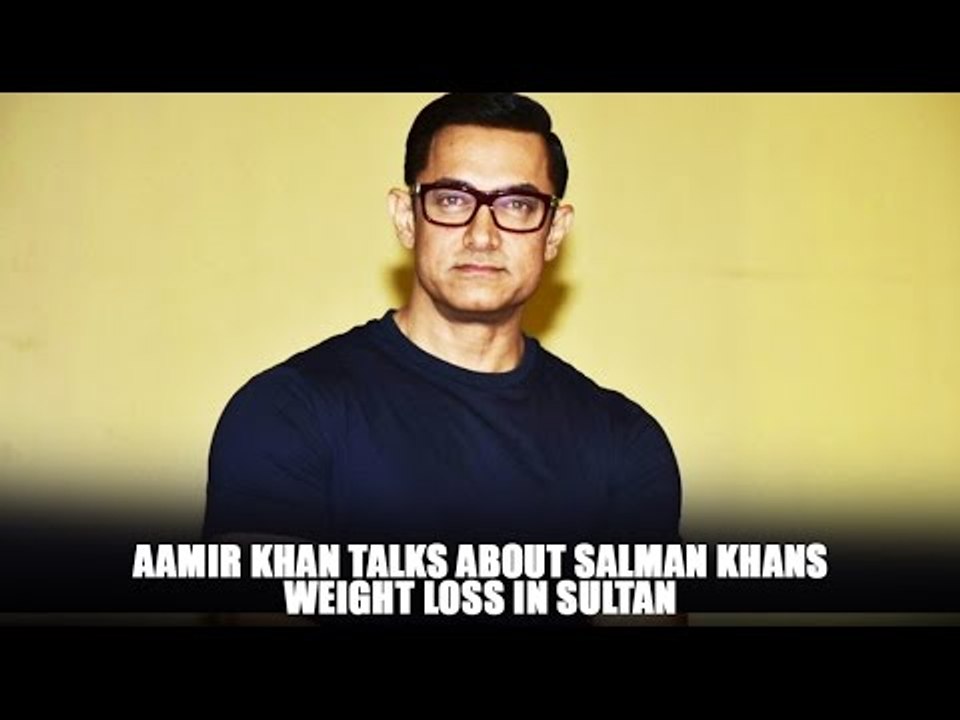 Aamir Khan talks about Salman Khans weight loss in Sultan Dangal