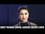 UNCUT Priyanka Chopra At The Launch Of Maxim's Latest Cover | Hot Priyanka Chopra