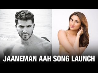 Varun Dhawan, Parineeti Chopra KISS & DANCE | Jaaneman Aah Music Launch | Official Video