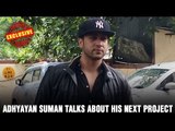 Adhyayan Suman talks about his next project | New Hindi Movie 2016 | Bollywood News and Gossips