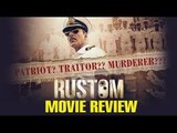 Rustom Movie Review | Akshay Kumar | Ileana D Cruz | Esha Gupta | Bollywood Movies