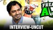 Uncut - Exclusive: Nawazuddin Siddique Interview | Freaky Ali | Bollywood Movie 2016