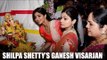 Shilpa Shetty Dance During Ganpati Visarjan | Raj Kundra |  Shamita Shetty |  Bollywood News 2016