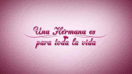 Una Hermana Es Para Siempre, Reflexiones para Nuestra Hermana