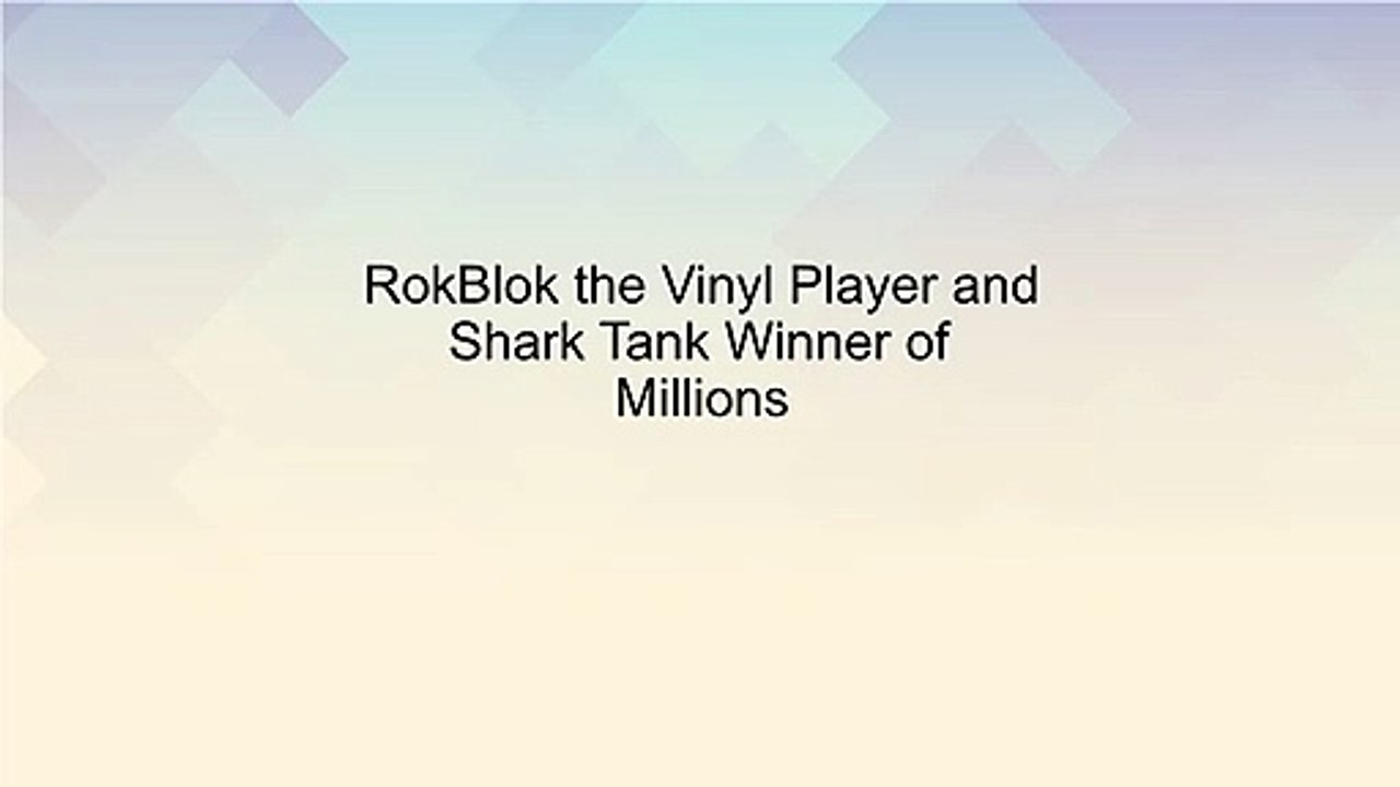 RokBlok the Vinyl Player and Shark Tank Winner of Millions