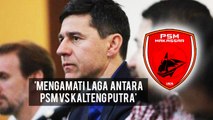 Usai Pertandingan PSM Vs Kalteng Putra, Pelatih Anyar PSM Kumpulkan Asisten Pelatih