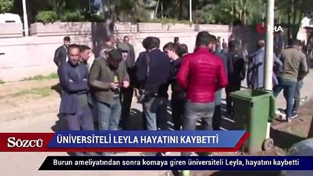 Burun ameliyatından sonra komaya giren üniversiteli Leyla, hayatını kaybetti