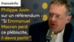 Référendum : "Si Emmanuel Macron perd ce plébiscite, il devra partir", estime Philippe Juvin