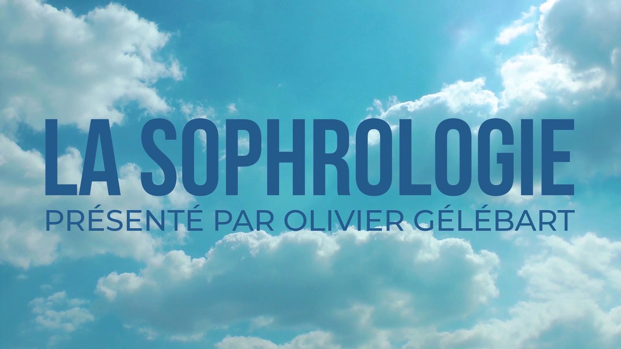 La sophrologie présenté par Olivier Gélébart