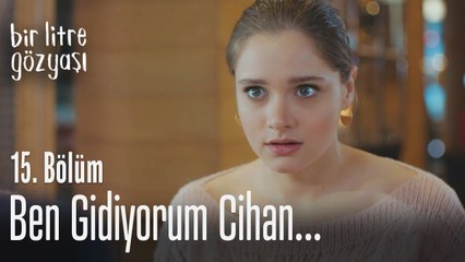 Ben gidiyorum Cihan... - Bir Litre Gözyaşı 15. Bölüm