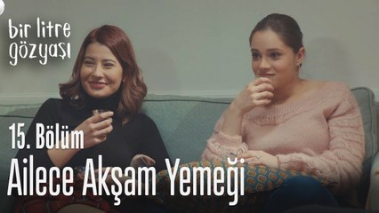 Ailece akşam yemeği - Bir Litre Gözyaşı 15. Bölüm
