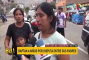 San Juan de Lurigancho: raptan a dos niños por disputa entre sus padres