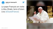 Le pape François en visite à Abu Dhabi, terre d’islam