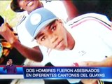 Dos hombres fueron asesinados en diferentes cantones del Guayas