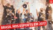 BRASIL NOS ESPORTS EM 2017 | Enemy Arena