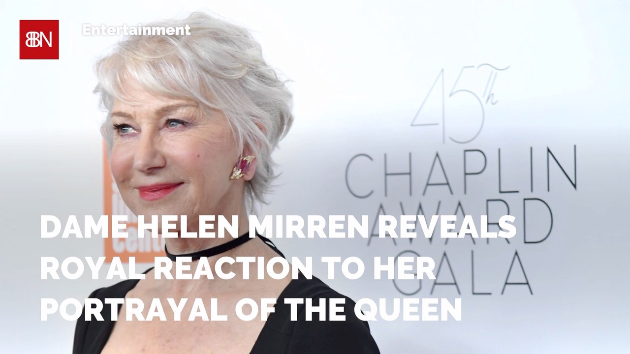Dame Helen Mirren And What The Queen Thought Of Her Playing The Queen