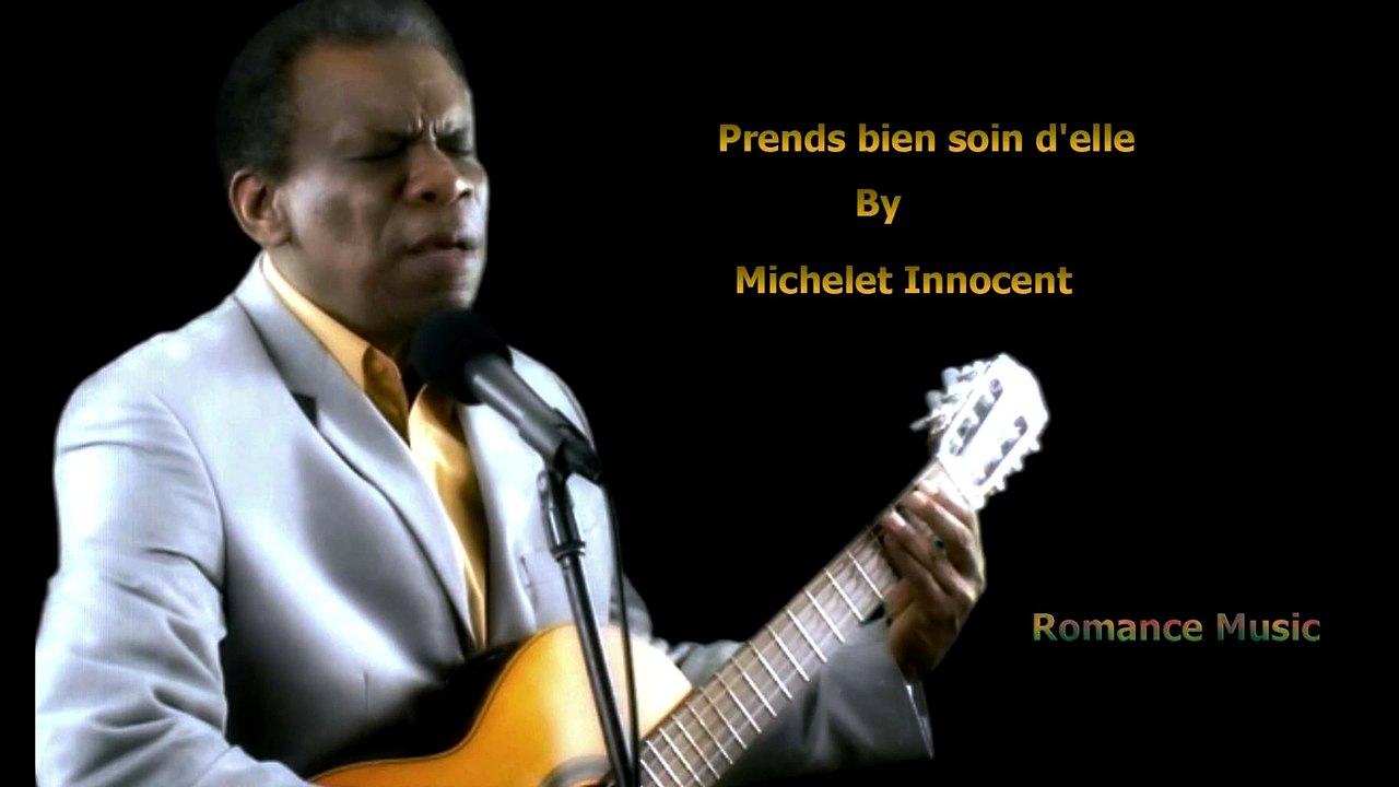 Michelet Innocent - Prends bien soin d'elle - Romance music