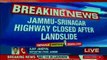 Jammu-Srinagar highway remain closed due to landslides