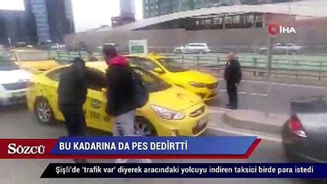 Taksicinin pişkinliği bu kadarına da pes dedirtti