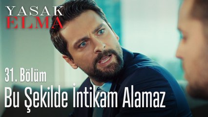 Bu şekilde intikam alamaz! - Yasak Elma 31. Bölüm