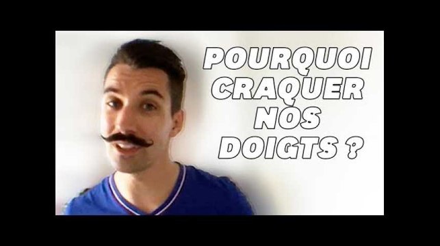 Vous faites craquer vos doigts ? Pourquoi vous avez raison