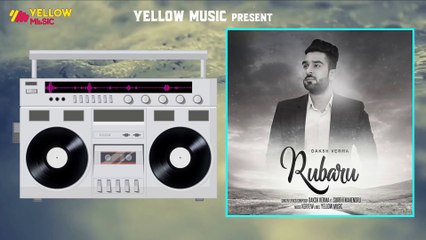 Rubaru | Full Audio  Song | Daksh (Muzic Karfew) | Latest Hindi Song | Yellow Music