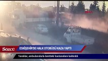 Eskişehir’de halk otobüsü TIR’a çarptı 1 ölü, 20 yaralı