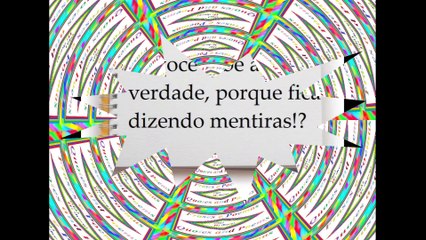 Descargar video: Se você sabe a verdade, porque fica dizendo mentiras? [Frases e Poemas]