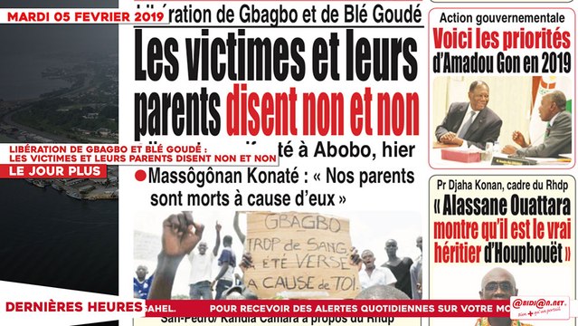 Le Titrologue du 05 Février 2019 : Libération de Gbagbo et Blé Goudé, les victimes et leurs parents disent non et non