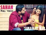 Sahan | Simarjit Bal Ft 2Toniks | Latest Punjabi Song 2016