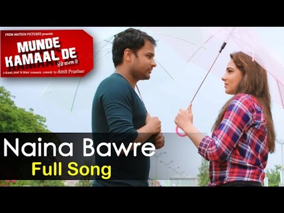 New Punjabi Songs 2015 - Naina Baawre || Amrinder Gill & Mandy Takhar || Munde Kamaal De