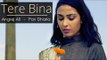 New Punjabi Songs 2016 - Latest Punjabi Songs 2016 - Tere Bina - Angrej Ali - Pav Dharia