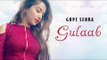 GULAAB - GUPZ SEHRA - SAVIO - LATEST PUNJABI SONG 2017