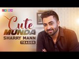 Sharry Mann: Cute Munda ( Song Teaser) | Parmish Verma | Releasing on 17 November