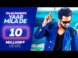 Falak Shabir - YAAR MILA DE - Latest Punjabi Songs 2018 - Lokdhun Punjabi