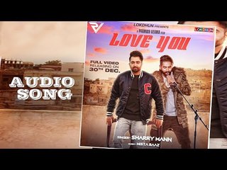 Love You - Sharry Mann ( Audio Song) | Parmish Verma | Mista Baaz | Releasing on 30 December