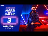 AMRIT MAAN - Marzi De Malak ( Full Video ) | Aate Di Chidi | Latest Punjabi Songs 2018