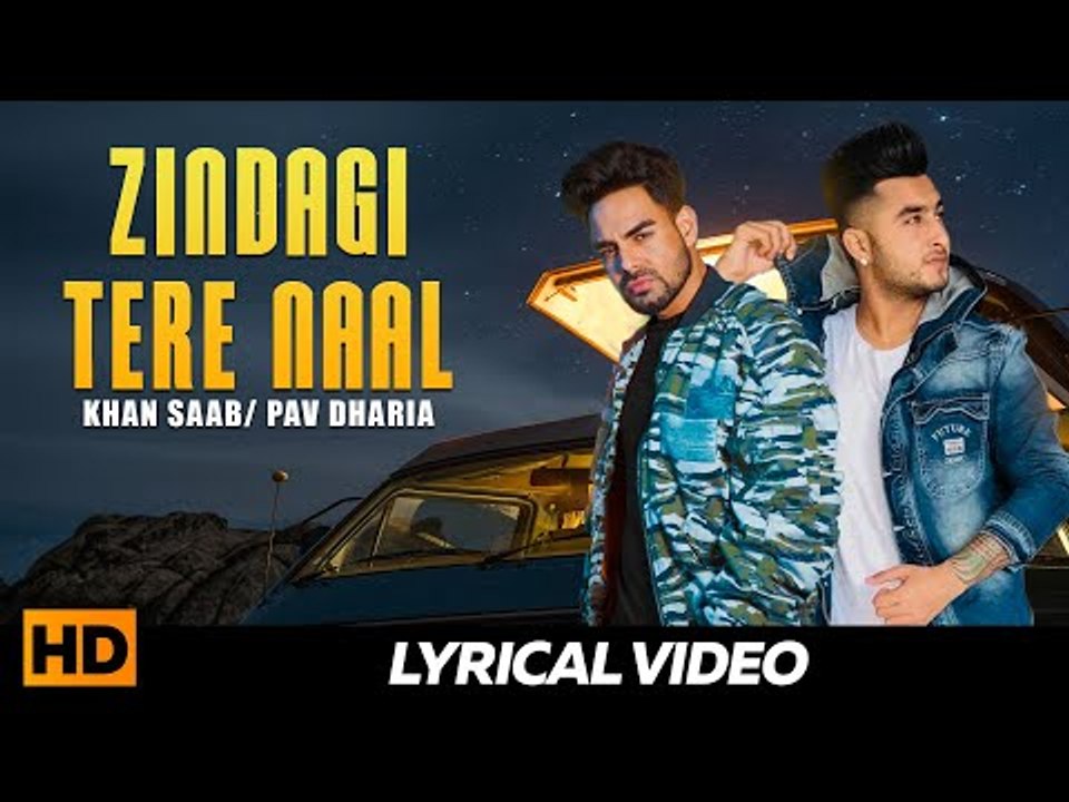 Zindagi Tere Naal - KHAN SAAB ( Lyrical ) || Punjabi Sad Songs || Pav Dharia