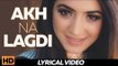 Akh Na Lagdi (Lyrical Video) | Sajjan Adeeb | Priyanka | New Punjabi Songs 2018 | Lokdhun Punjabi