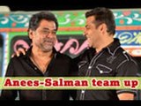 Salman-Anees Bazmee patch up