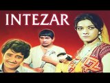INTEZAR Full Hindi Movie | Baldev Khosa, Rinku Jaiswal, Padmini Kapila, Rakesh Pandey
