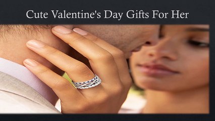 Cute Valentine's Day Gifts For Her