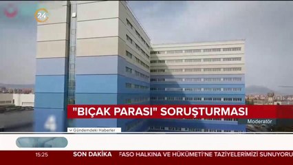 "Bıçak parası" soruşturması