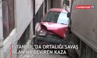 İstanbul'da ortalığı savaş alanına çeviren kaza