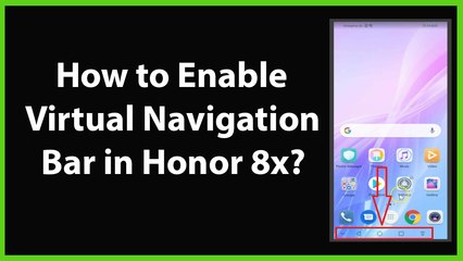 How to Enable Virtual Navigation Bar in Honor 8x?