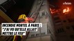Incendie mortel à Paris : «J'ai vu qu'elle allait mettre le feu»