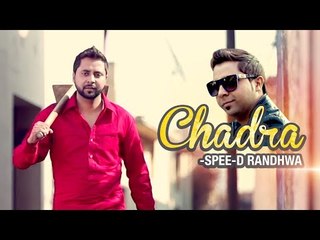 Chadra | Punjabi Video Songs | Sung By Spee-D Randhwa