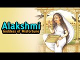 Alakshmi - Goddess of Misfortune | ARTHA | AMAZING FACTS